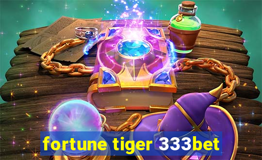 fortune tiger 333bet